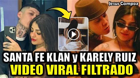 santa fe y karely video filtrado|Filtran video XXX de Karely Ruiz y Santa Fe Klan